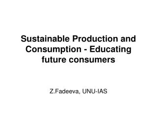 Sustainable Production and Consumption - Educating future consumers