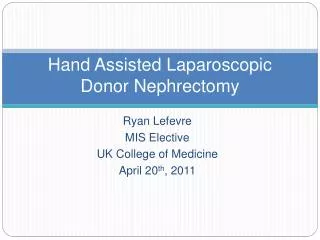 Hand Assisted Laparoscopic Donor Nephrectomy