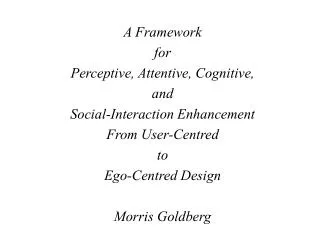A Framework for Perceptive, Attentive, Cognitive, and Social-Interaction Enhancement From User-Centred to Ego-Centr