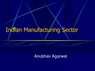 Indian Manufacturing Sector