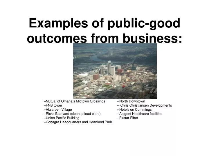 examples of public good outcomes from business