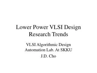 Lower Power VLSI Design Research Trends