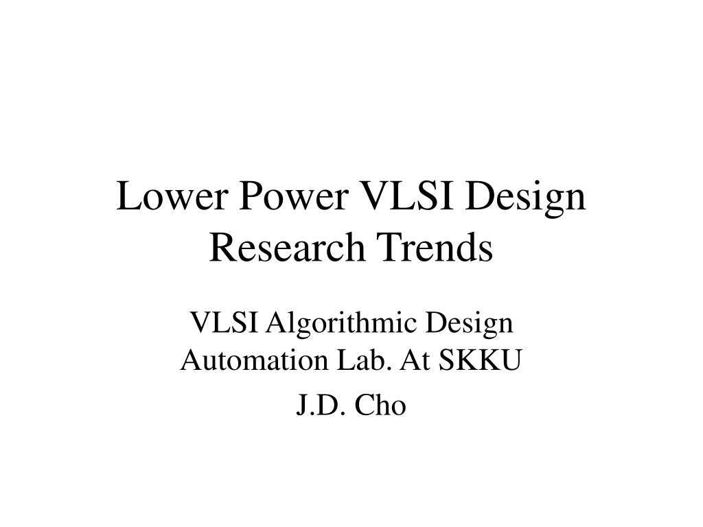 PPT - Lower Power VLSI Design Research Trends PowerPoint Presentation ...