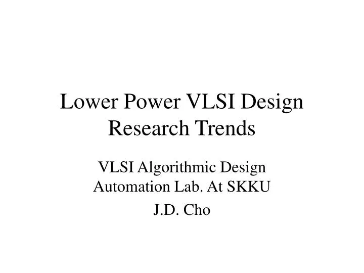 lower power vlsi design research trends