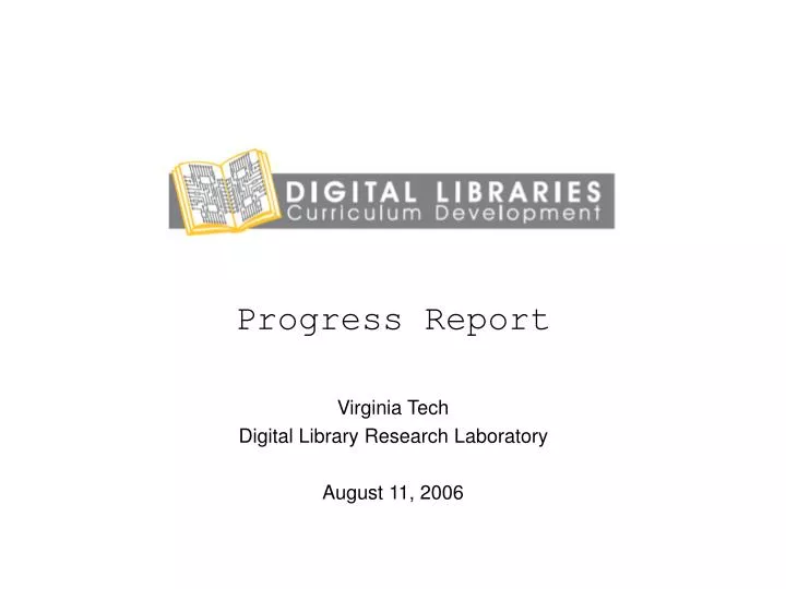 progress report virginia tech digital library research laboratory august 11 2006