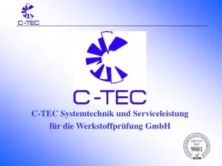 C-TEC Systemtechnik und Serviceleistung für die Werkstoffprüfung GmbH