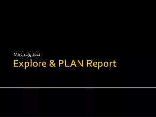 Explore &amp; PLAN Report