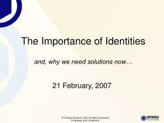 The Importance of Identities and, why we need solutions now…