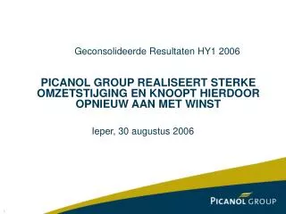 Geconsolideerde Resultaten HY1 2006 PICANOL GROUP REALISEERT STERKE OMZETSTIJGING EN KNOOPT HIERDOOR OPNIEUW AAN MET WIN