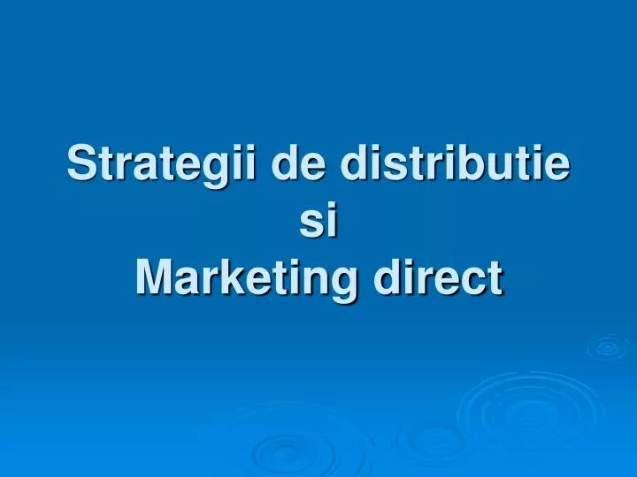 strategii de distributie si marketing direct