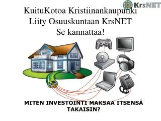 KuituKotoa Kristiinankaupunki Liity Osuuskuntaan KrsNET Se kannattaa!