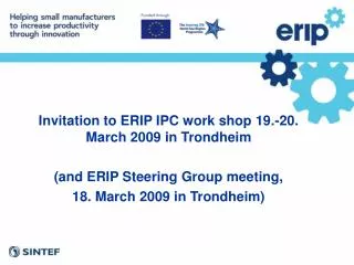 Invitation to ERIP IPC work shop 19.-20. March 2009 in Trondheim (and ERIP Steering Group meeting, 18. March 2009 in Tro