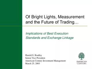 Of Bright Lights, Measurement and the Future of Trading…