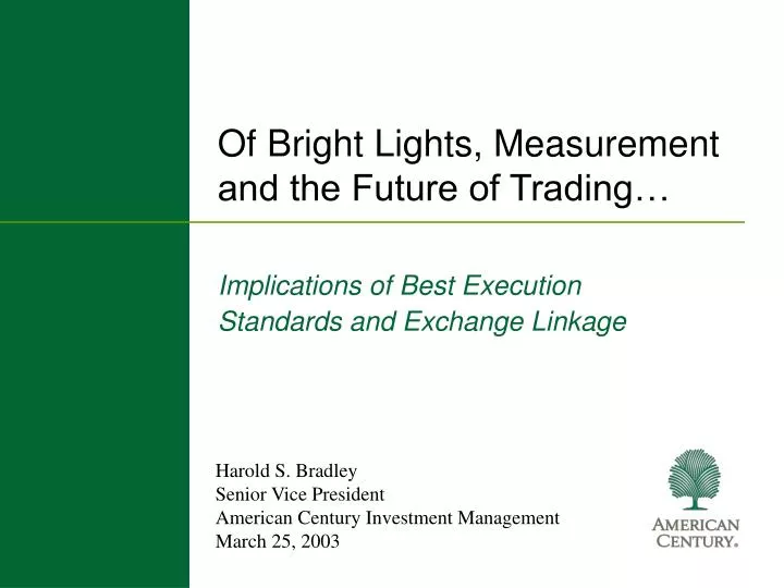 of bright lights measurement and the future of trading