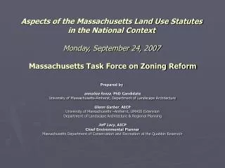 Aspects of the Massachusetts Land Use Statutes in the National Context Monday, September 24, 2007 Massachusetts Task For