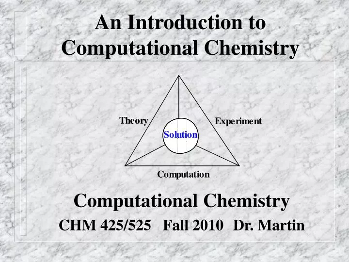 computational chemistry chm 425 525 fall 2010 dr martin