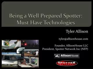 Being a Well Prepared Spotter: Must Have Technologies