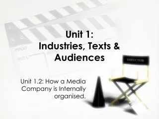 Unit 1: Industries, Texts &amp; Audiences
