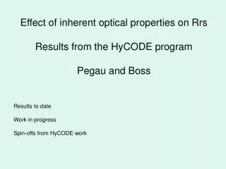 Effect of inherent optical properties on Rrs Results from the HyCODE program Pegau and Boss