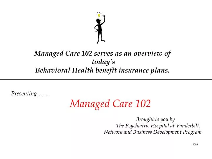 managed care 102 serves as an overview of today s behavioral health benefit insurance plans