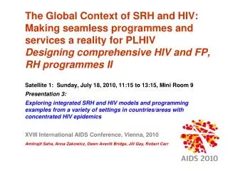 The Global Context of SRH and HIV: Making seamless programmes and services a reality for PLHIV Designing comprehensive H