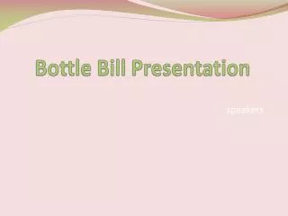 Bottle Bill Presentation