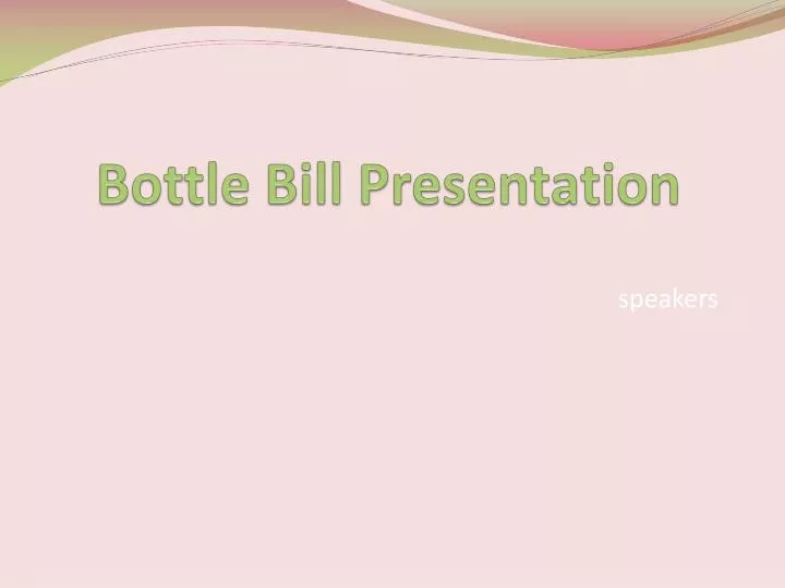 bottle bill presentation