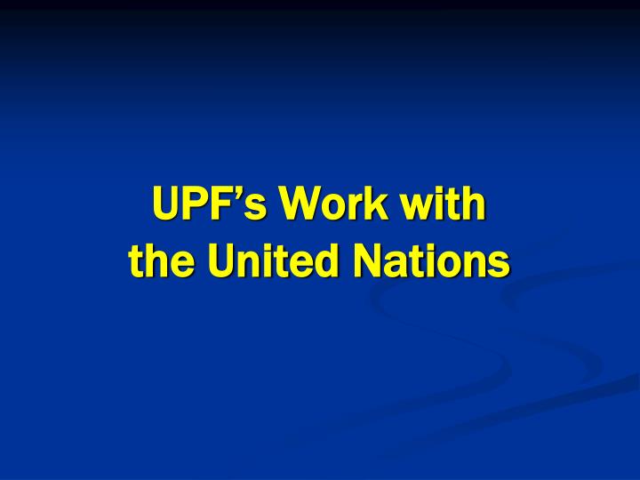 upf s work with the united nations