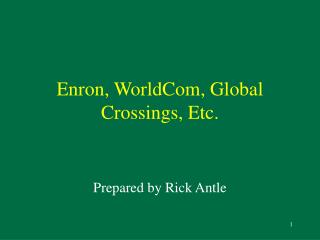 Enron, WorldCom, Global Crossings, Etc.