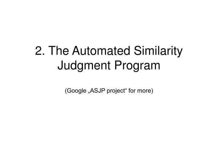 2 the automated similarity judgment program google asjp project for more