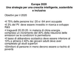 Europa 2020 Una strategia per una crescita intelligente, sostenibile e inclusiva