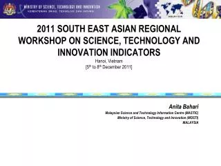 2011 SOUTH EAST ASIAN REGIONAL WORKSHOP ON SCIENCE, TECHNOLOGY AND INNOVATION INDICATORS Hanoi, Vietnam [5 th to 8 th