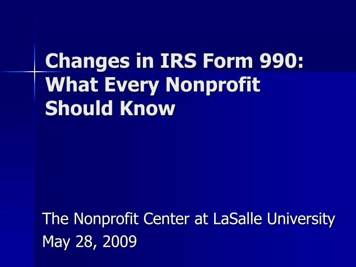 changes in irs form 990 what every nonprofit should know