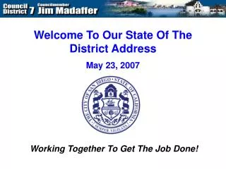 Welcome To Our State Of The District Address May 23, 2007