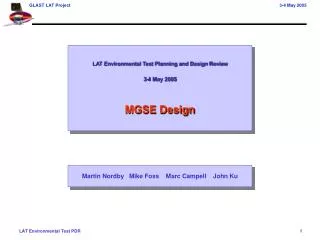 LAT Environmental Test Planning and Design Review 3-4 May 2005 MGSE Design