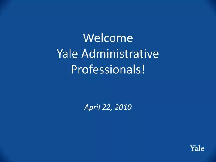 welcome yale administrative professionals