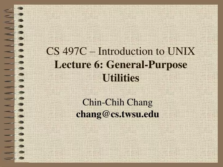cs 497c introduction to unix lecture 6 general purpose utilities