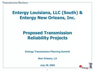 Entergy Louisiana, LLC (South) &amp; Entergy New Orleans, Inc. Proposed Transmission Reliability Projects