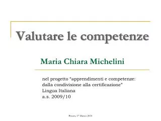 Valutare le competenze Maria Chiara Michelini