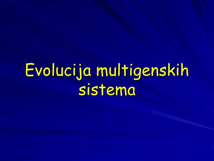 evolucija multigenskih sistema