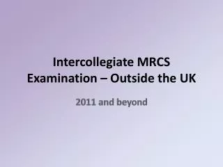 Intercollegiate MRCS Examination – Outside the UK