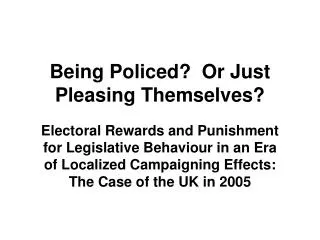 Being Policed? Or Just Pleasing Themselves?