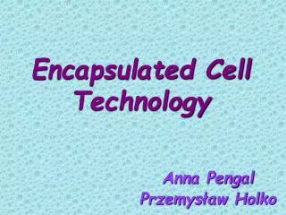 Encapsulated Cell Technology