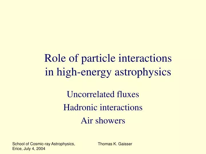 role of particle interactions in high energy astrophysics