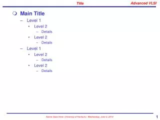 Main Title	 Level 1 Level 2 Details Level 2 Details Level 1 Level 2 Details Level 2 Details