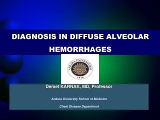 DIAGNOSIS IN DIFFUSE ALVEOLAR HEMORRHAGES