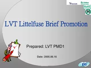 LVT Littelfuse Brief Promotion