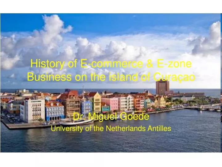 history of e commerce e zone business on the island of cura ao