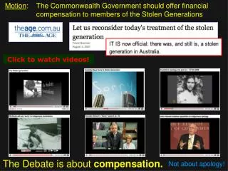 Motion :	The Commonwealth Government should offer financial compensation to members of the Stolen Generations