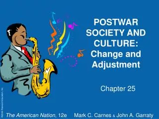 POSTWAR SOCIETY AND CULTURE: Change and Adjustment